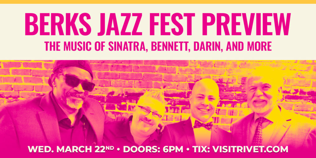 Berks Jazz Fest Preview The Music of Sinatra & at Rivet!