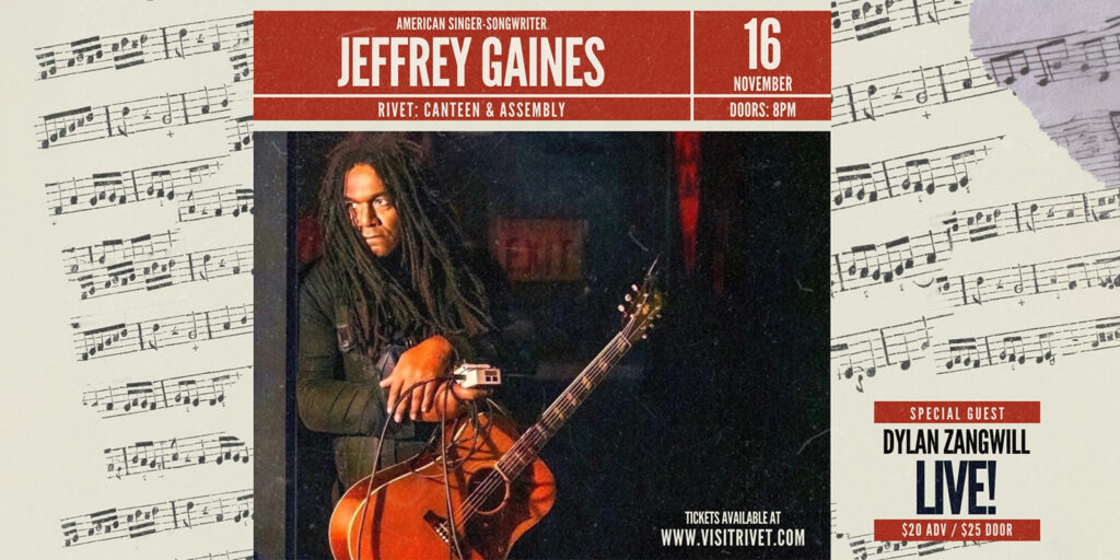 Jeffrey Gaines returns to Rivet: Canteen & Assembly on Saturday, November 16th for a memorable night of live music, with 17-year-old Dylan Zangwill opening. Doors at 7 PM, show at 8 PM. Tickets: $20 in advance, $25 at the door. Seated show, all ages welcome.