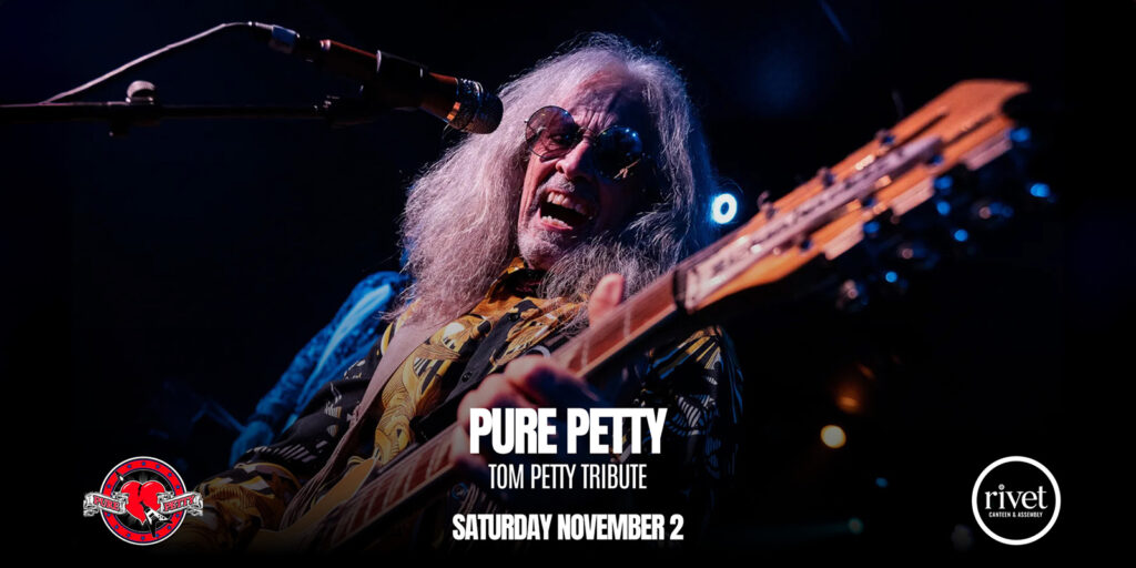 Pure Petty: Tom Petty & The Heartbreakers Tribute LIVE at Rivet: Canteen & Assembly on Saturday, November 2nd. Doors: 7:00 PM. Show: 8:00 PM.