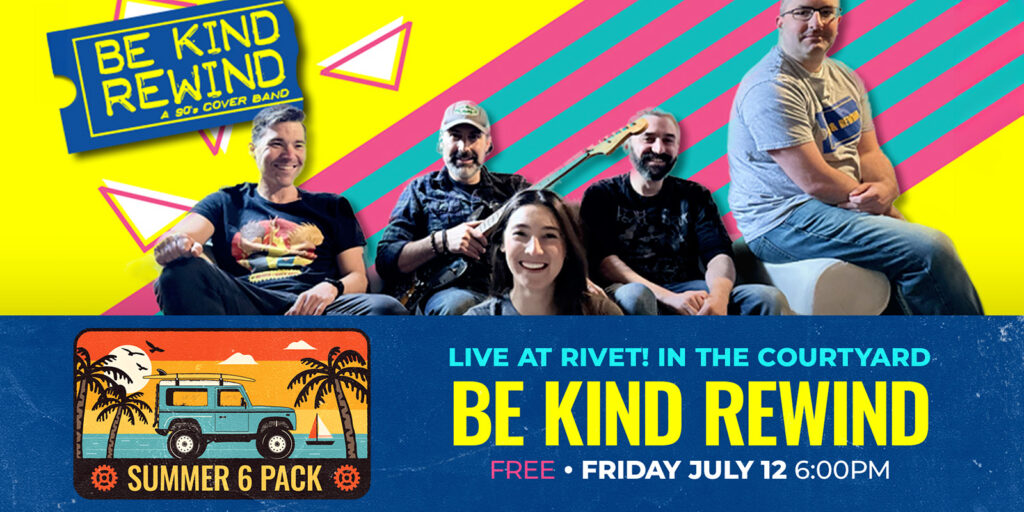 Be Kind Rewind: 90's Tribute Band - LIVE at Rivet: Canteen & Assembly in Pottstown, PA, on Friday, July 12th! This is a FREE outdoor event and all ages welcome!