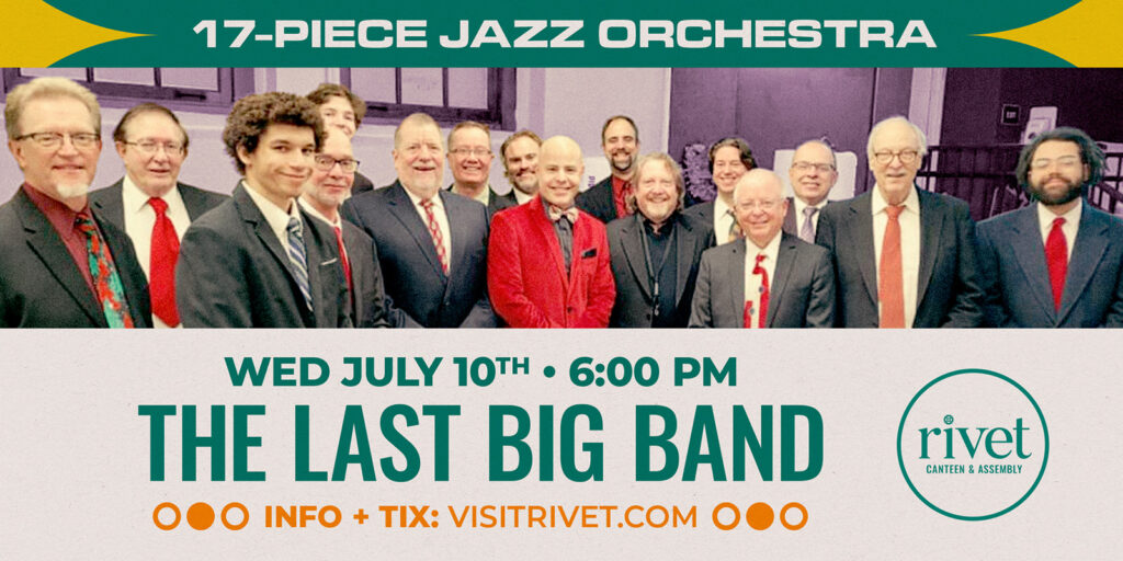 The Last Big Band performing live at Rivet: Canteen & Assembly in Pottstown on Wednesday, July 10th, 2024. Doors at 6:00PM. All ages are welcome to attend this concert!